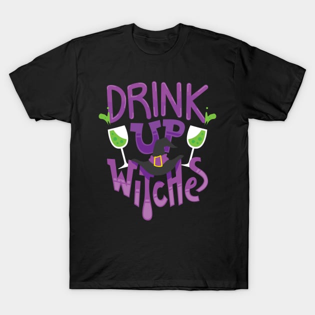 Drink up Witches T-Shirt or Gift for Halloween Drinking Parties Party Witch T-Shirt T-Shirt by Shirtbubble